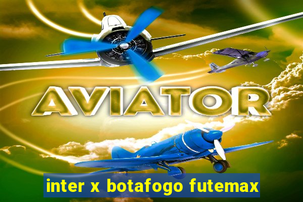 inter x botafogo futemax